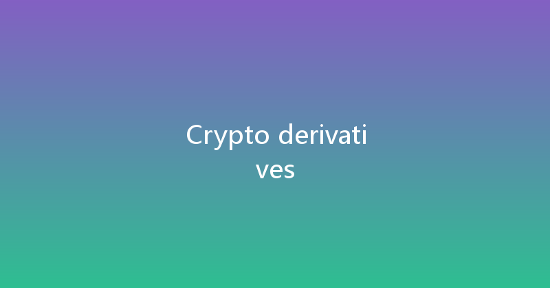 Crypto derivatives 