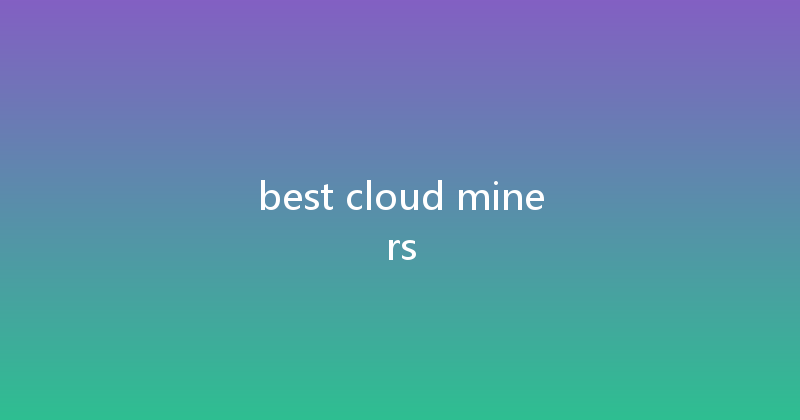 best cloud miners 