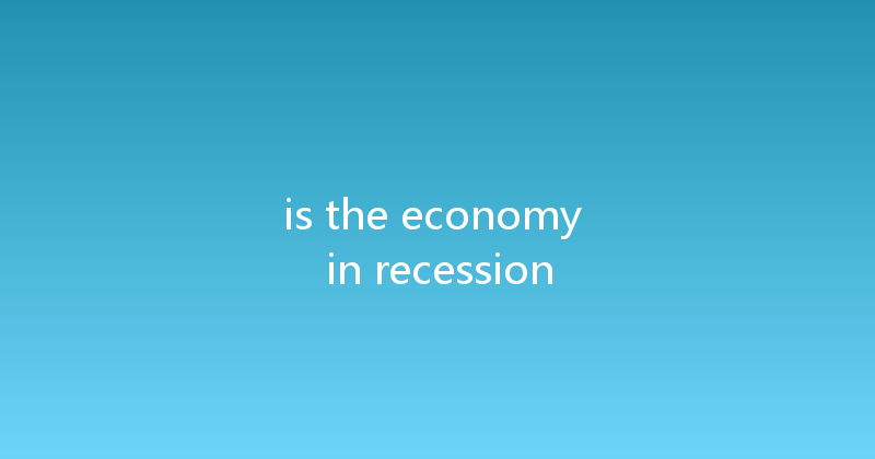 is the economy in recession 